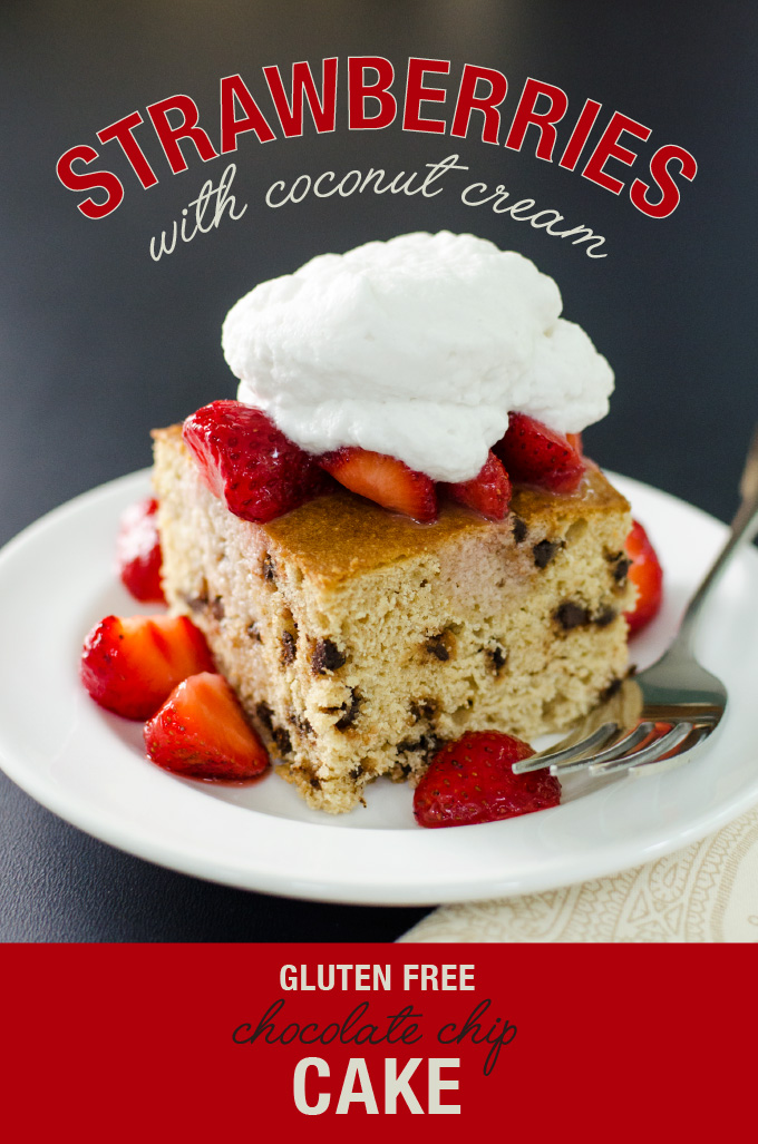 Gluten Free Chocolate Chip Cake with Strawberries and Coconut Cream 